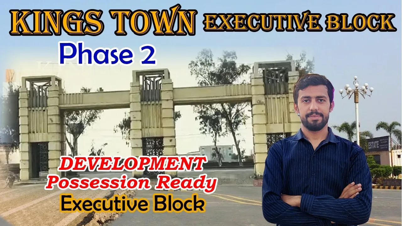 Kings town Phase 2 Lahore A Block _B Block & Kings town Executive Block development Updates 2026