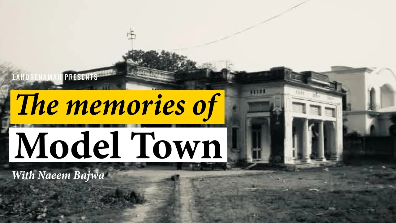 The Memoirs of Model Town with Naeem Bajwa | Lahorenamah