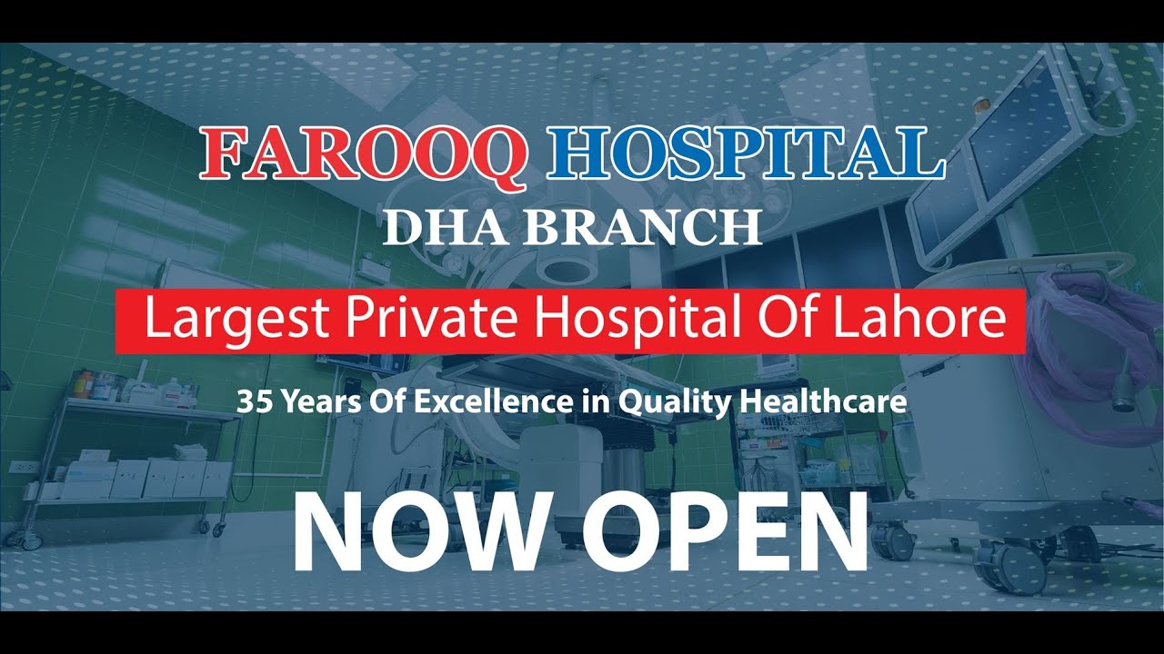 Farooq Hospital DHA | Largest Private Hospital in Lahore | Farooq Group Of Company