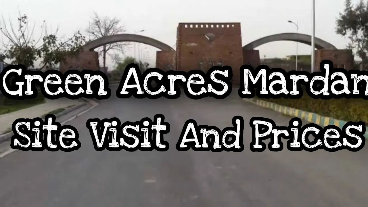 Green Acres Mardan | Green Acres Housing Scheme Mardan | Site Visit And Review ! Plot Prcies