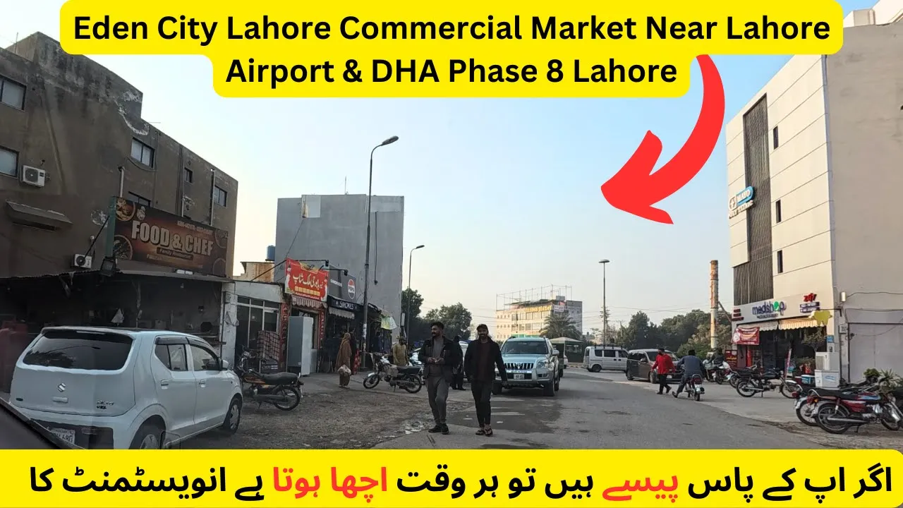 Eden City Lahore Commercial Market Near Lahore Airport & DHA Phase 8 Lahore | Current Development