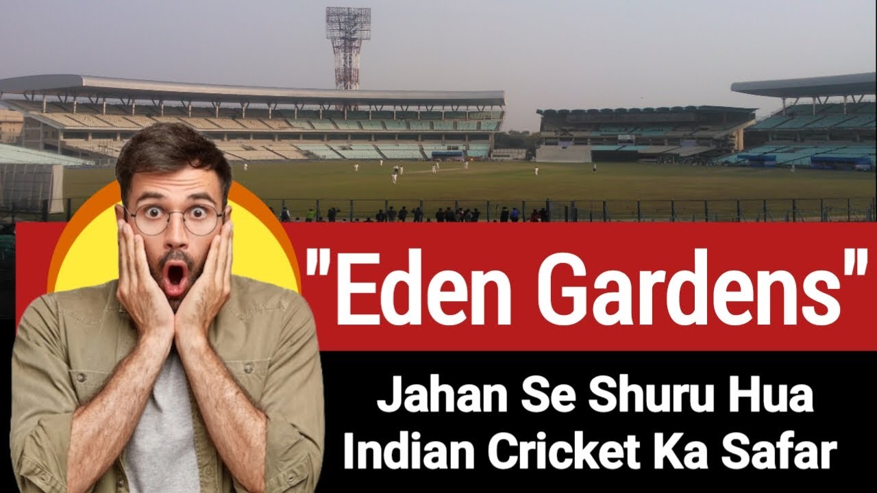 "Eden Gardens: The Birthplace of Indian Cricket ??"?????? ??????? ?? ?????????"
