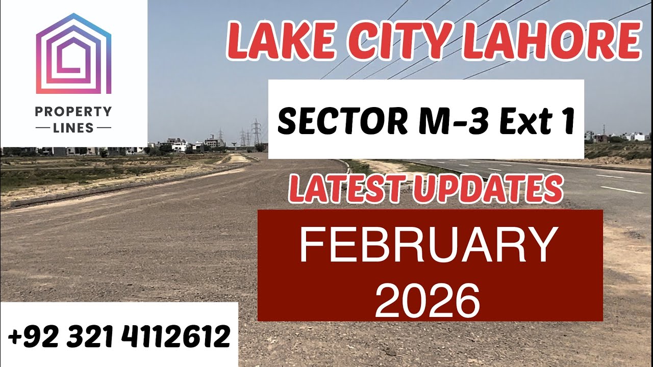 LAKE CITY LAHORE | M3 Extension 1 | FEBRUARY 2026 LATEST VISIT | +92 321 4112612