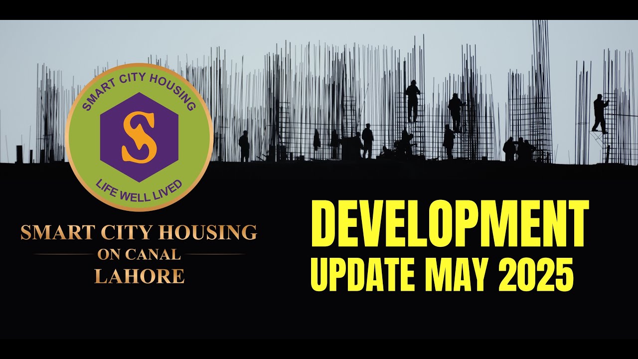 Development Update May 2025 | Smart City Housing On Canal Lahore
