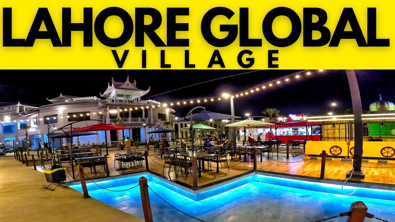 Tour Of Lahore Global Village Johar Town Lahore | LAHORE GLOBAL VILLAGE | GLOBAL VILLAGE LAHORE
