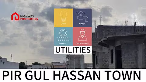 Utilities in Pir Gul Hassan Town phase 2 Scheme 33 Karachi plots for sale