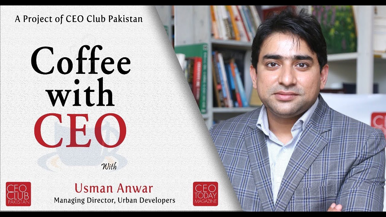 Coffee with CEO, Mr. Usman Anwar (Managing Director, Urban Developers)