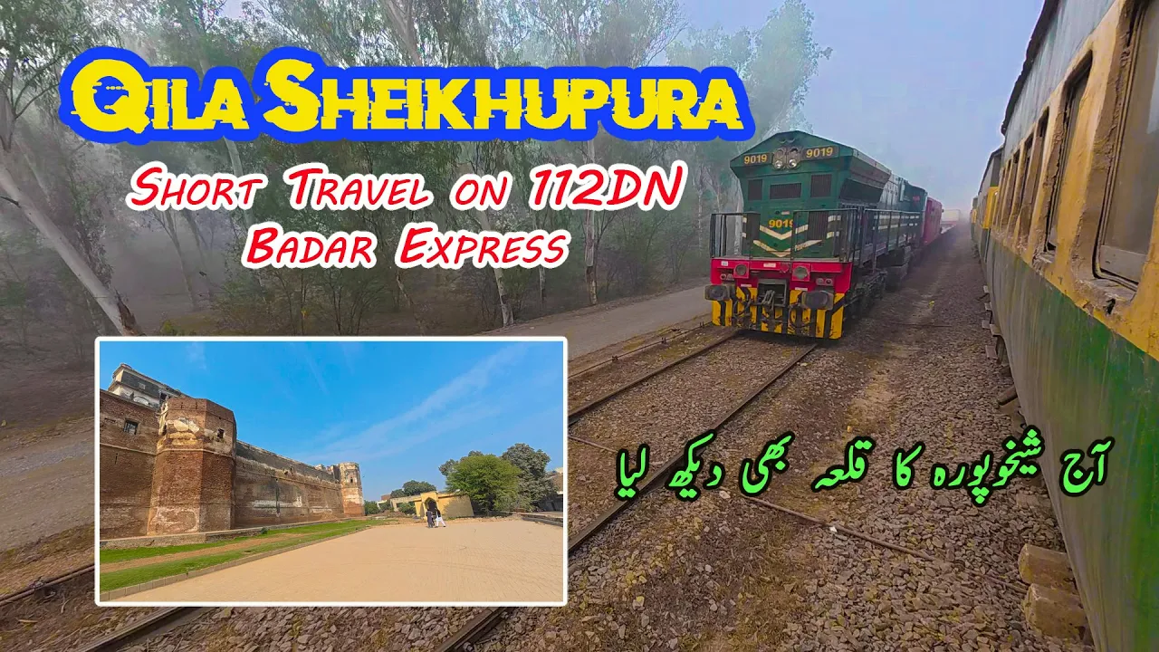 Railway Station to Royal Fort | A Peaceful Day Trip to Qila Sheikhupura | 112DN Badar Express