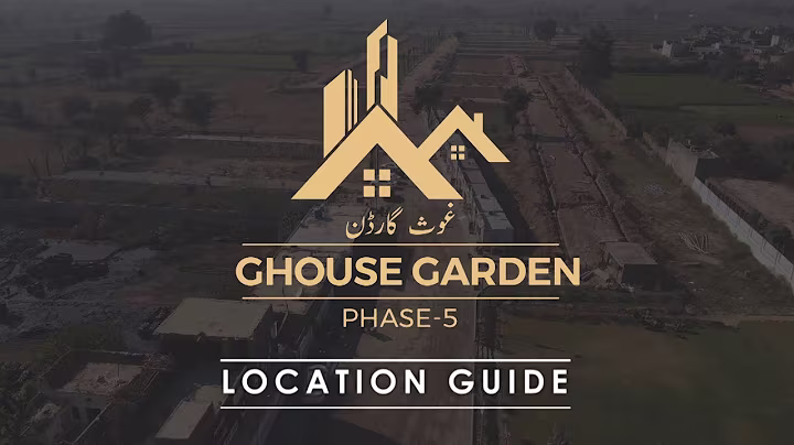 Ghouse Garden PHASE 5 LOCATION GUIDE - Ideal Location of Lahore - Easy Accessible with Main G.T Road
