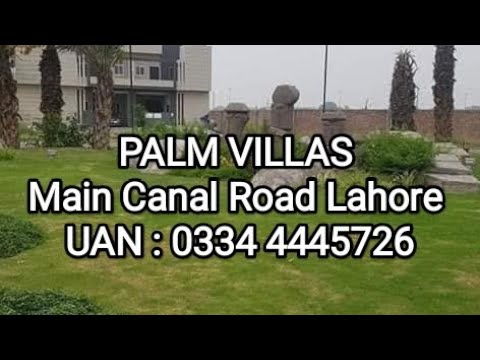 PALM VILLAS - UPDATES - PRICES - DEVELOPMENT - Canal Road Lahore