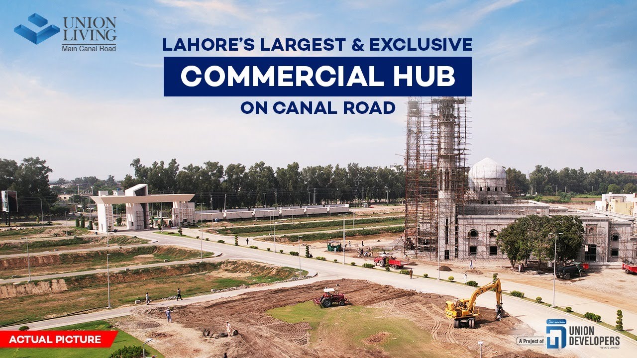 Lahore's Largest & Exclusive Commercial Hub on Canal Road  | Union Living