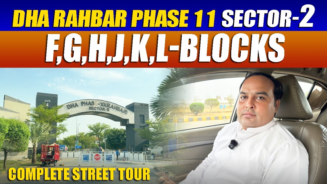 DHA Rahbar Phase 11 Sector 2 | F,G,H,J,K,L-Blocks | Complete Street Tour | June 2025