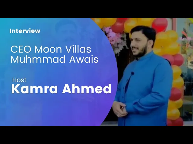 CEO Moon Villas Muhmmad Awais Host Kamran Ahmed | Khyber City|