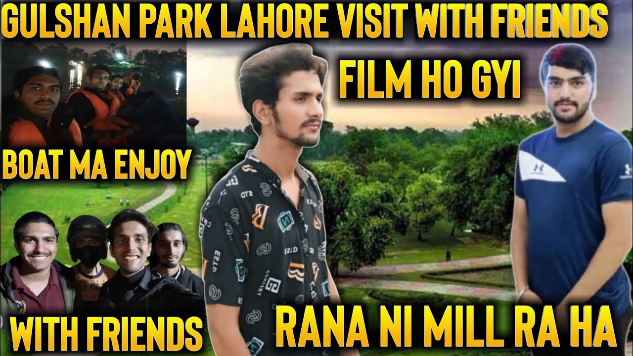 Gulshan park lahore || rana ki film enjoy with best friend 😁
