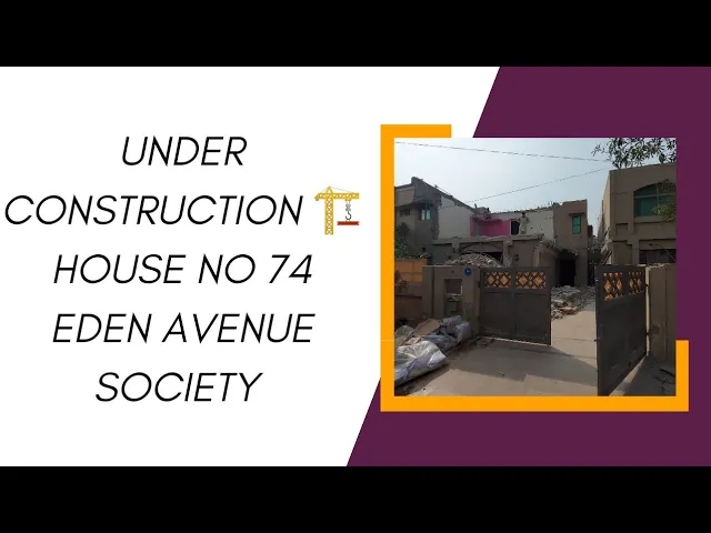 under construction House no 74 Eden Avenue Society Lahore Pakistan