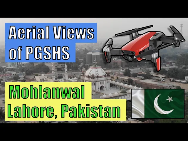 Aerial views of PGSHS Mohlanwal, Lahore Pakistan | Dji Mavic Air #dronefootage