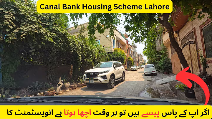 Canal Bank Housing Scheme Lahore | Current Development of Canal Bank Housing Scheme Lahore Pakistan