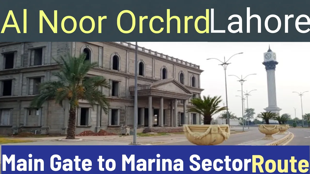 Al Noor Orchard Lahore | Main Gate to West Marina