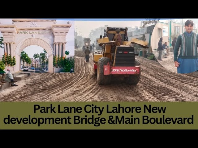 park lane City Lahore:New development Bridge&Main boulevard