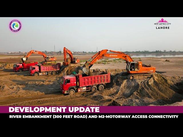 New Metro City Lahore Progress: 300-ft River Embankment Road & M2 Motorway Access