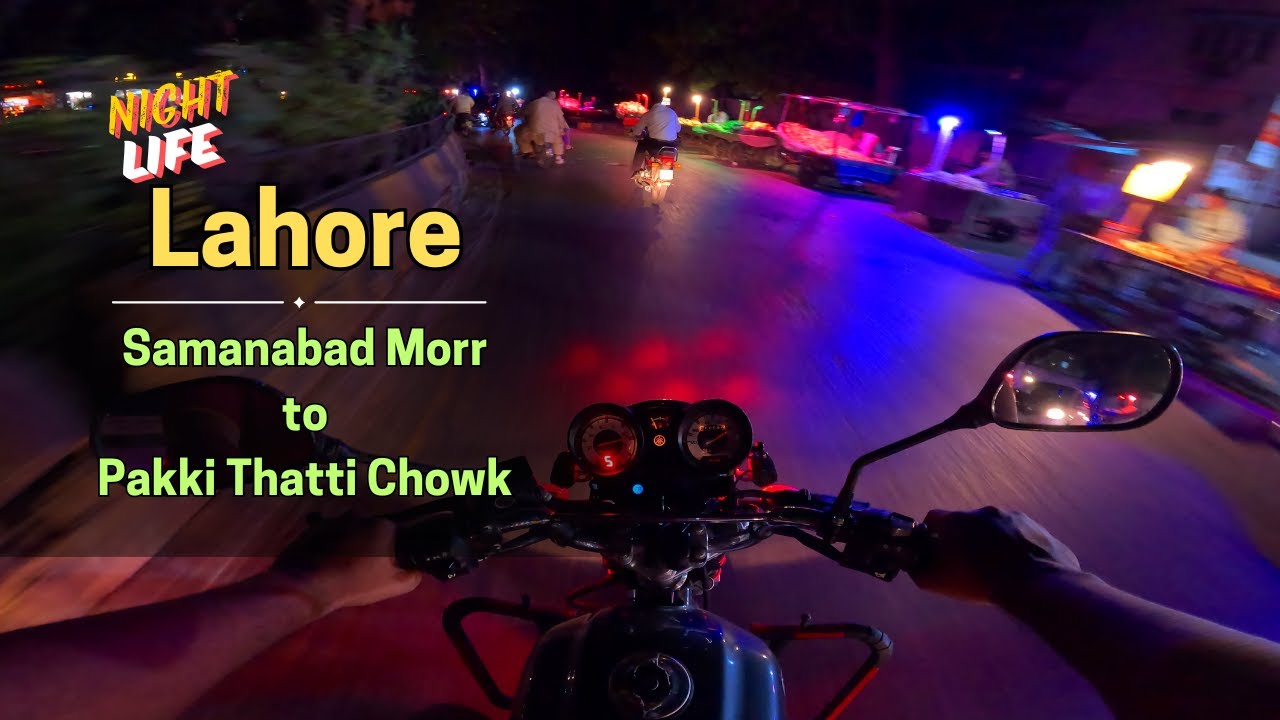 Lahore Night road views from Samanabad Morr to Pakki Thatti Chowk