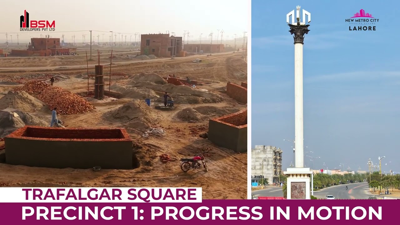Trafalgar Square Development Update | Precinct 1 New Metro City Lahore