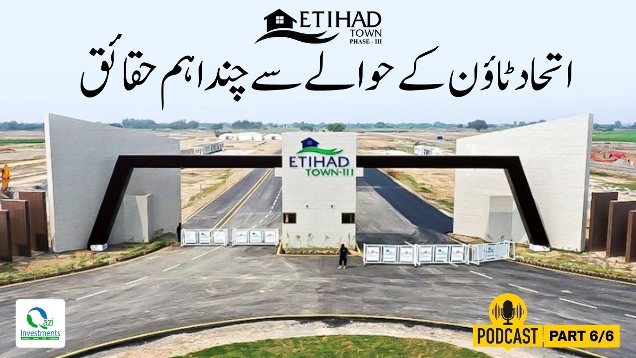 Reasons To Invest In Etihad Town Lahore | Informative Podcast | Qazi Investments
