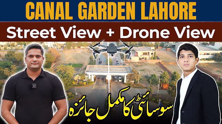 Canal Garden Lahore | Street View & Drone View | Complete Details | February 2025