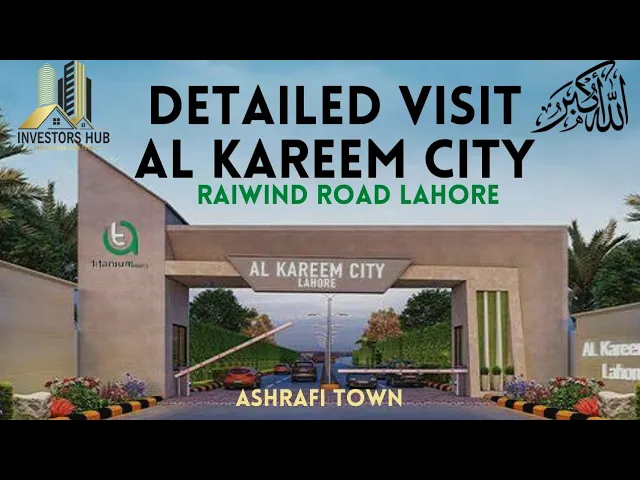 Detailed Visit Of Al Kareem City Raiwind Road Lahore | Ashrafi Town