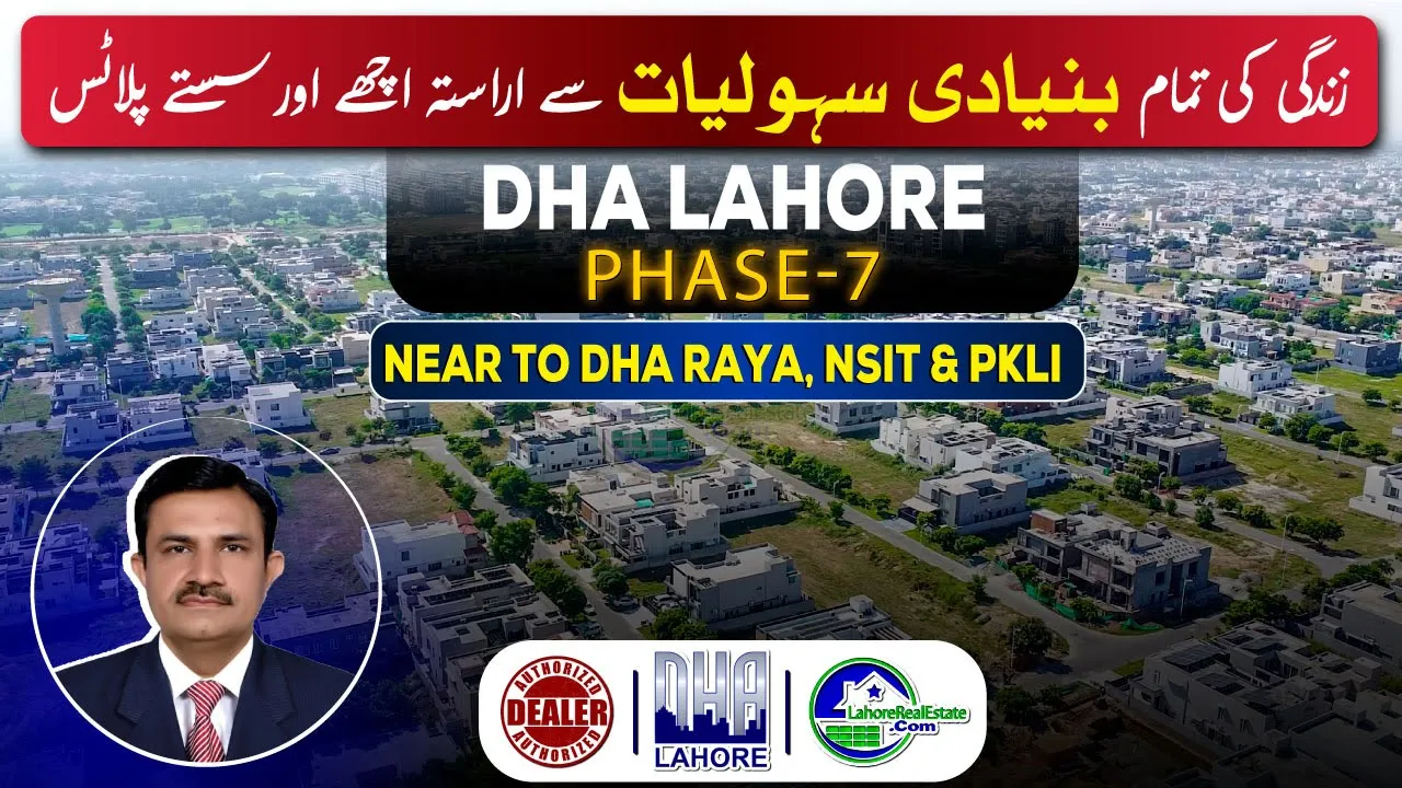 DHA Lahore Phase 7 Detailed Review | All Basic Amenities, Best Access & Affordable Plots Prices